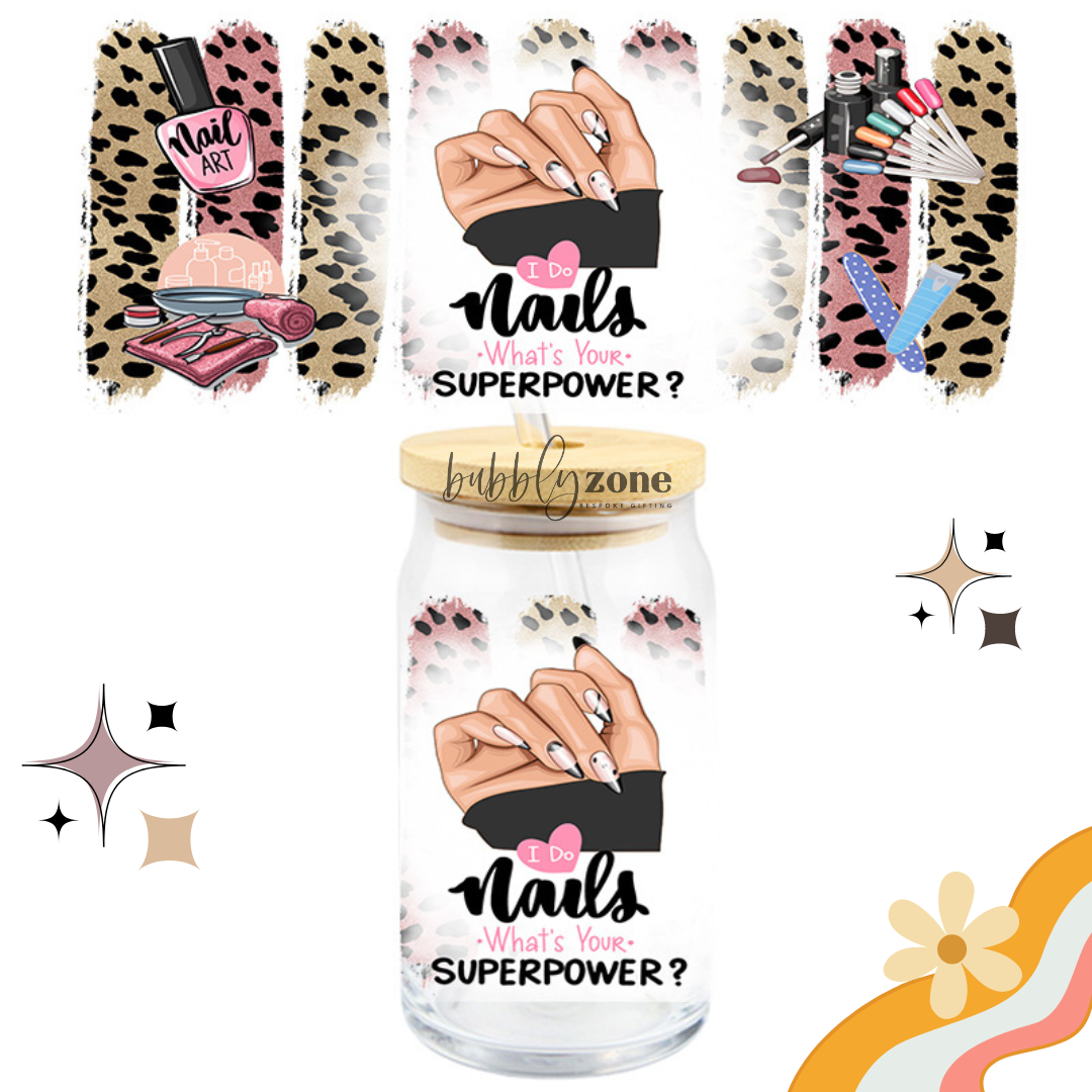 I Do Nails Whats Your Superpower UV DTF Wrap – Bubbly Zone