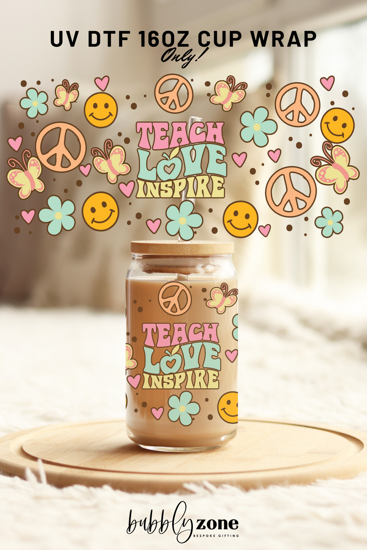 Teach Love Inspire UV DTF Wrap