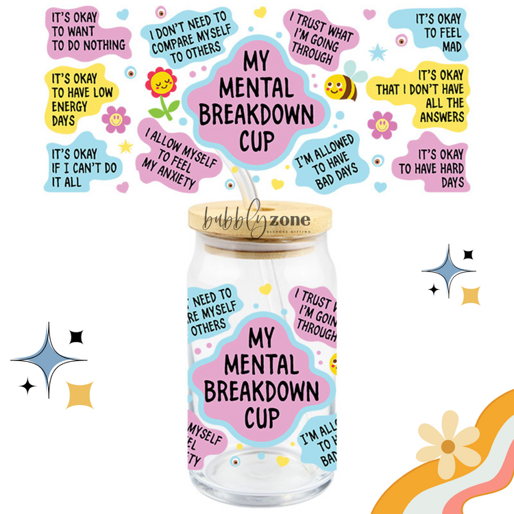 My Mental Breakdown Cup UV DTF Wrap